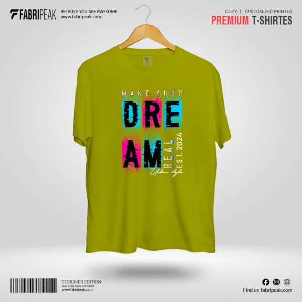 Make Your Dream Fabripeak Premium DTF-Print 180gsm T-Shirts